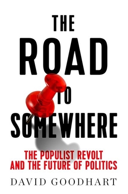 The Road to Somewhere: The Populist Revolt and the Future of Politics Cover Image