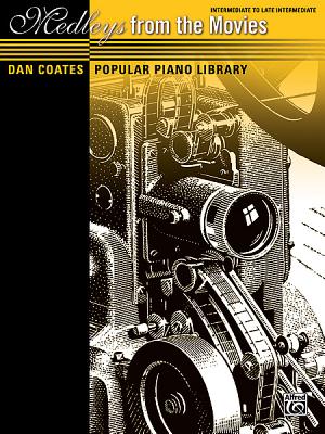 Dan Coates Popular Piano Library -- Medleys from the Movies By Dan Coates (Arranged by) Cover Image