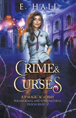 Crime and Curses (Rip Magic Academy Paranormal and Supernatural Prison #2)