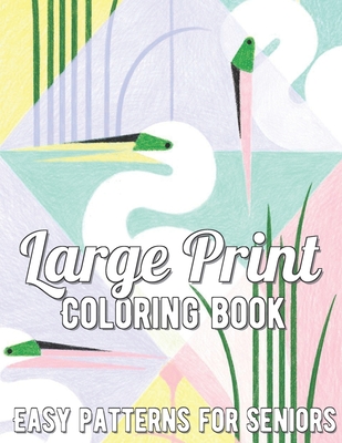 Large Print Coloring Book: Easy Patterns For Seniors By Lara Farrell Cover Image