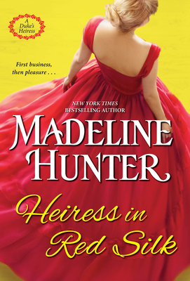 Heiress in Red Silk: An Entertaining Enemies to Lovers Regency Romance Novel (A Duke's Heiress Romance #2) Cover Image