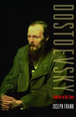 Dostoevsky: A Writer in His Time