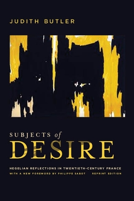 Subjects of Desire: Hegelian Reflections in Twentieth-Century France By Judith Butler, Philippe Sabot (Foreword by), Damon Young (Translator) Cover Image
