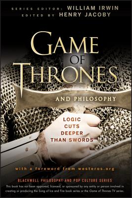 Game of Thrones and Philosophy (Blackwell Philosophy and Pop Culture #51) By Henry Jacoby Cover Image
