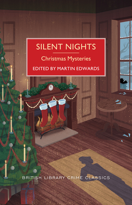 Silent Nights: Christmas Mysteries (British Library Crime Classics) By Martin Edwards (Editor) Cover Image