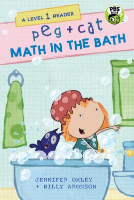 Peg + Cat: Math in the Bath: A Level 1 Reader By Jennifer Oxley, Billy Aronson Cover Image
