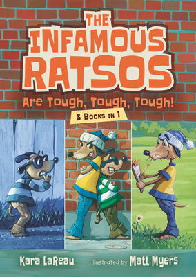 The Infamous Ratsos Are Tough, Tough, Tough! Three Books in One By Kara LaReau, Matt Myers (Illustrator) Cover Image