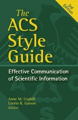 The ACS Style Guide: Effective Communication of Scientific Information By Anne M. Coghill (Editor), Lorrin R. Garson (Editor) Cover Image
