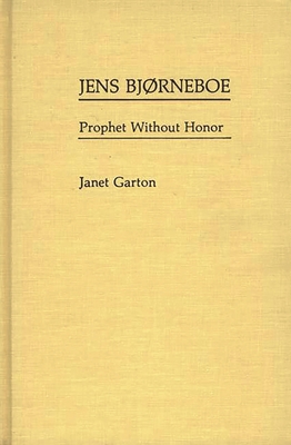 Jens Bjorneboe: Prophet Without Honor (Contributions in Political Science #9) By Janet Garton Cover Image