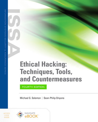 Ethical Hacking: Techniques, Tools, and Countermeasures By Michael G. Solomon, Sean-Philip Oriyano Cover Image