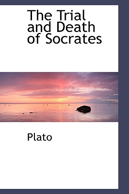 The Trial and Death of Socrates By Plato Cover Image