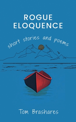 Rogue Eloquence By Thomas Brashares Cover Image