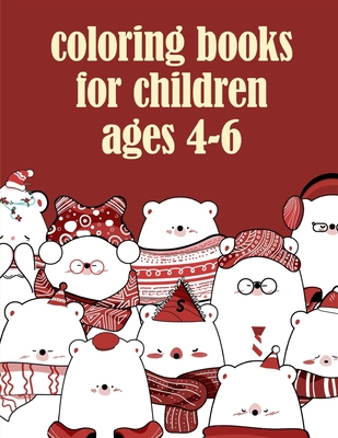 coloring books for children ages 4-6: An Adorable Coloring Christmas Book  with Cute Animals, Playful Kids, Best for Children (Paperback)