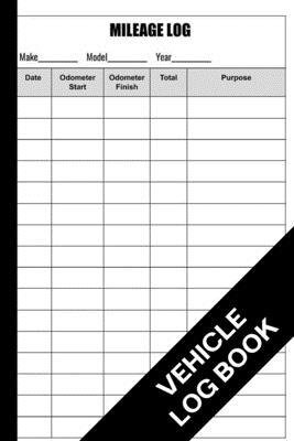 Mileage Log Book: Vehicle Log Book, Simple And Efficient, Fits the Glove Box, 120 Pages