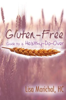 Gluten-Free Guide to a Healthy-Do-Over Cover Image