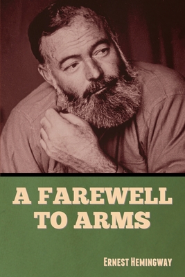 A Farewell to Arms By Ernest Hemingway Cover Image