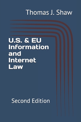 U.S. & EU Information and Internet Law: Second Edition Cover Image