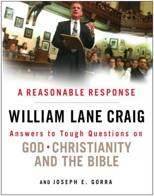 A Reasonable Response: Answers to Tough Questions on God, Christianity, and the Bible Cover Image