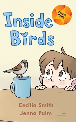 Inside Birds (Reading Stars) By Cecilia Smith, Jenna Palm (Illustrator) Cover Image