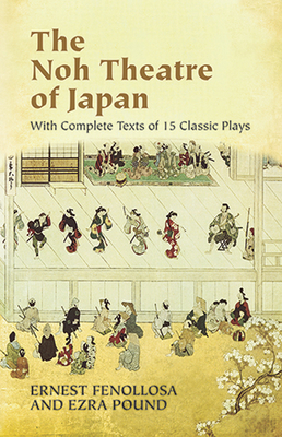 The Noh Theatre of Japan: With Complete Texts of 15 Classic Plays