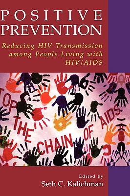 Positive Prevention: Reducing HIV Transmission Among People Living with HIV/AIDS (Perspectives on Critical Care Infectious Diseases S)
