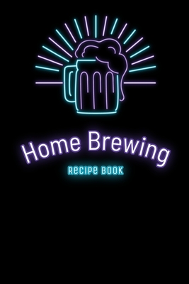 Brewmaster Beer Brewing Logbook : Home Brewing Recipes, Beer