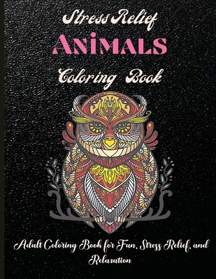 Download Amazing Animals Coloring Book For Adults Stress Relieving Beautiful Designs To Color For Adults And Teens One Sided Printing A4 Size Premium Quali Paperback Vroman S Bookstore