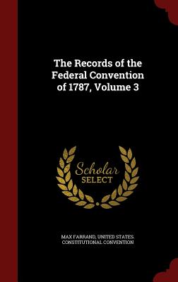 Cover for The Records of the Federal Convention of 1787, Volume 3