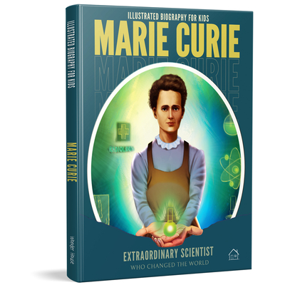Marie Curie (Illustrated Biography for Kids) Cover Image