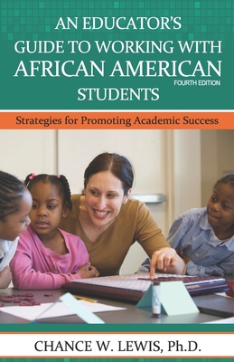 An Educator's Guide to Working with African American Students: Strategies for Promoting Academic Achievement Cover Image