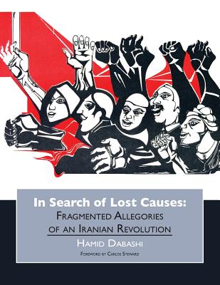 In Search of Lost Causes By Hamid Dabashi, Corina Heich (Editor), Carlos Steward (Foreword by) Cover Image