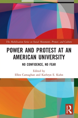 Power and Protest at an American University: No Confidence, No Fear (The Mobilization Social Movements)
