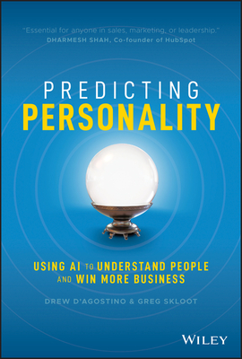 Predicting Personality: Using AI to Understand People and Win More Business By Drew D'Agostino, Greg Skloot Cover Image