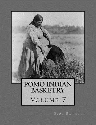 Pomo Indian Basketry: Volume 7 Cover Image