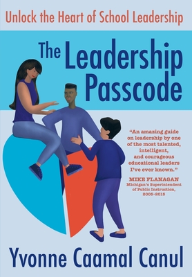 The Leadership Passcode: Unlock the Heart of School Leadership Cover Image