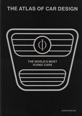 The Atlas of Car Design: The World's Most Iconic Cars (Onyx Edition) By Jason Barlow, Guy Bird (Contributions by), Brett Berk (Introduction by) Cover Image