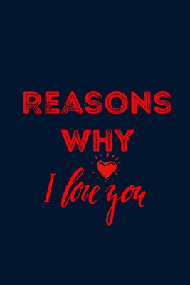 Reasons Why I Love You: Fill in 20 reasons why you love someone to 
