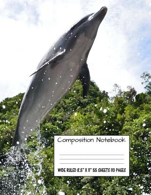 Composition Notebook: Wide Ruled Dolphin Water Cute Composition Notebook, Girl Boy School Notebook, College Notebooks, Composition Book, 8.5 By Majestical Notebook Cover Image