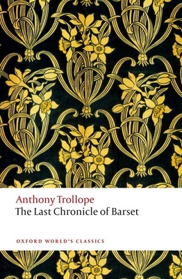 The Last Chronicle of Barset (Oxford World's Classics)
