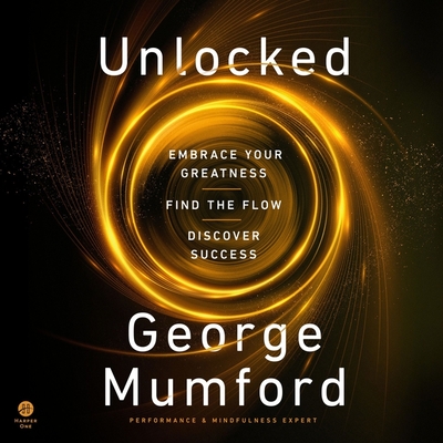 Unlocked: Embrace Your Greatness, Find the Flow, Discover Success Cover Image