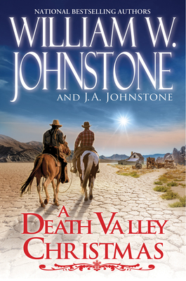 A Death Valley Christmas By William W. Johnstone, J. A. Johnstone Cover Image