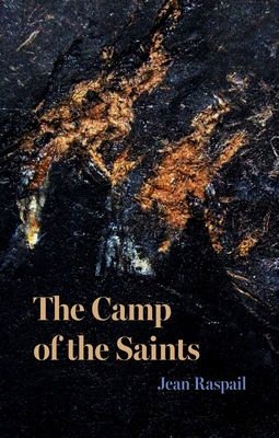 The Camp of the Saints By Jean Raspail, Ethan Rundell (Translator), Nathan Pinkoski (Introduction by) Cover Image