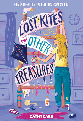 Lost Kites and Other Treasures: A Novel By Cathy Carr Cover Image