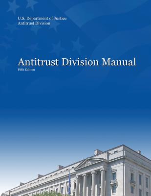 Antitrust Division Manual: Fifth Edition Cover Image