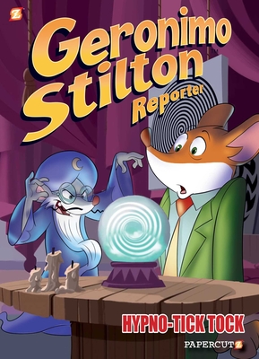 Geronimo Stilton Reporter #8: Hypno Tick-Tock (Geronimo Stilton Reporter Graphic Novels #8)