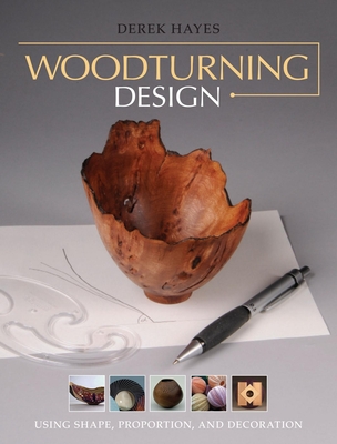 Woodturning Design: Using Shape, Proportion, and Decoration Cover Image