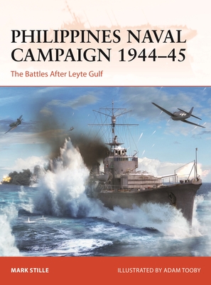 Philippines Naval Campaign 1944–45: The Battles after Leyte Gulf Cover Image