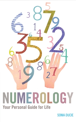 Numerology: Your Personal Guide For Life By Sonia Ducie Cover Image