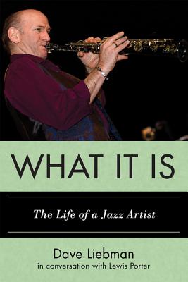 What It Is: The Life of a Jazz Artist (Studies in Jazz)