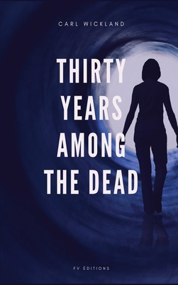 Thirty Years Among the Dead Cover Image